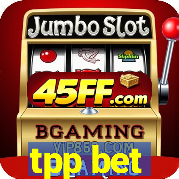 tpp bet